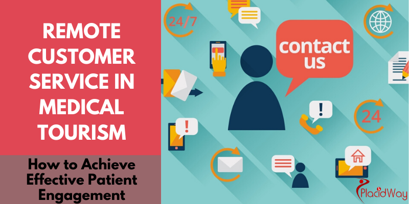 Remote Customer Service in Medical Tourism- How to Achieve Effective Patient Engagement