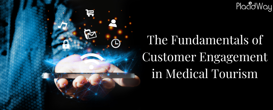 The Fundamentals of Customer Engagement in Medical Tourism