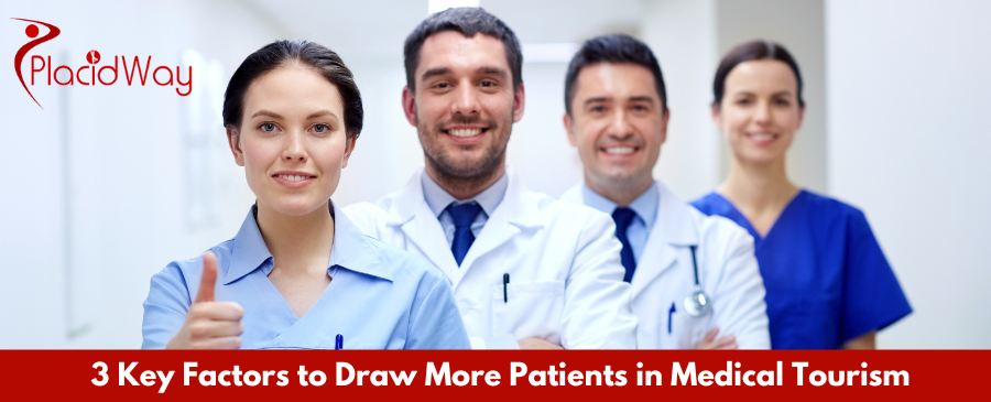 3 Key Factors to Draw More Patients in Medical Tourism