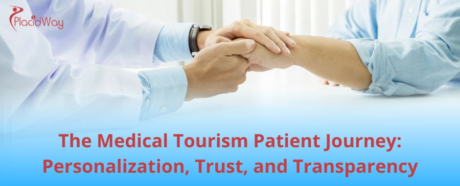 The Medical Tourism Patient Journey: Personalization, Trust, and Transparency