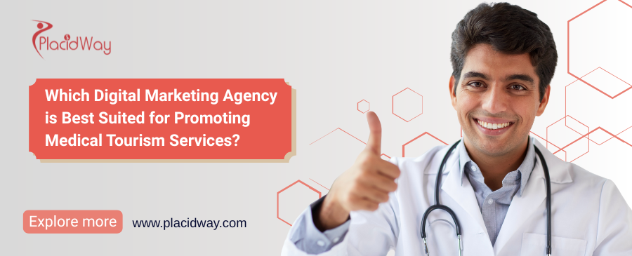Which Digital Marketing Agency is Best Suited for Promoting Medical Tourism Services