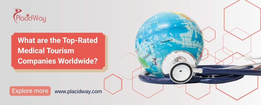 ما هي شركات السياحة العلاجية الأعلى تقييمًا في العالم؟