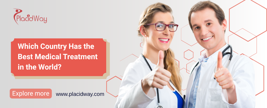 Which Country Has the Best Medical Treatment in the World?