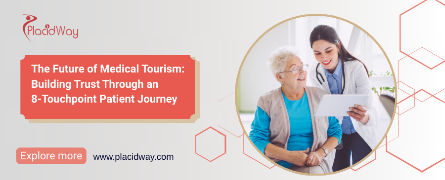 The Future of Medical Tourism: Building Trust Through an 8-Touchpoint Patient Journey 