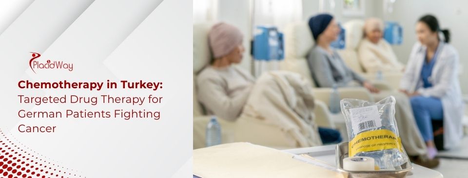 Chemotherapy in Turkey: Targeted Drug Therapy for German Patients Fighting Cancer