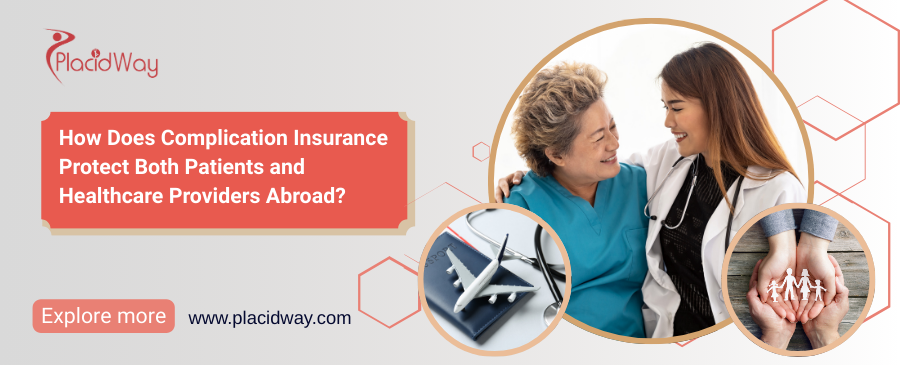 How Does Complication Insurance Protect Both Patients and Healthcare Providers Abroad?
