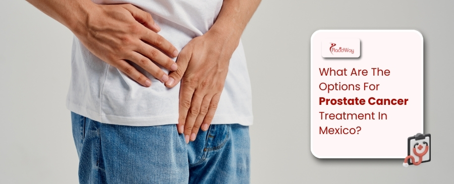Prostate Cancer Treatment in Mexico