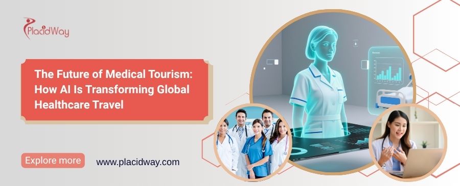 The Future of Medical Tourism: How AI Is Transforming Global Healthcare Travel