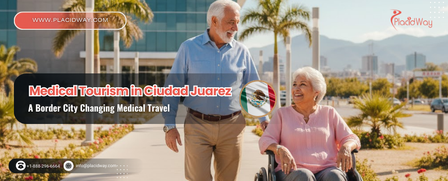 Turismo médico en Ciudad Juárez: una ciudad fronteriza que está cambiando el turismo médico