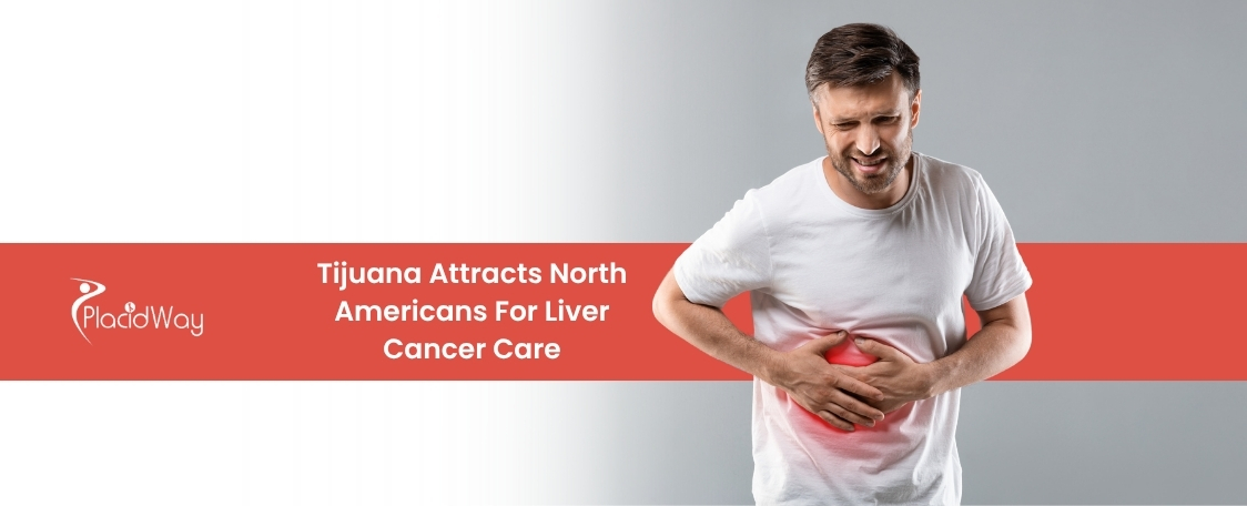 Liver Cancer Treatment in Tijuana