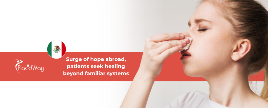 Medical Tourism Surge: Canadian Patients Finding Nose Cancer Solutions in Mexico