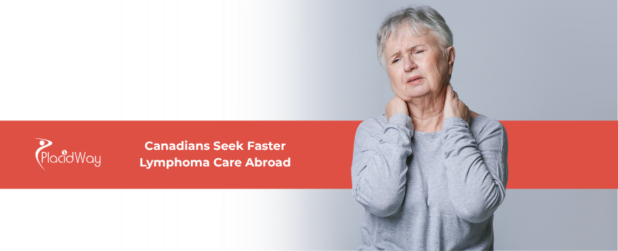 Escaping Wait Times and High Fees: The Canadian Exodus for Alternative CNS Lymphoma Care