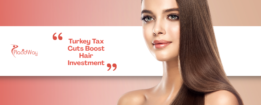 Fueling the Boom: How Turkey’s Steep Tax Cuts Are Attracting Global Investment to Its Luxury Hair Transplant Clinics