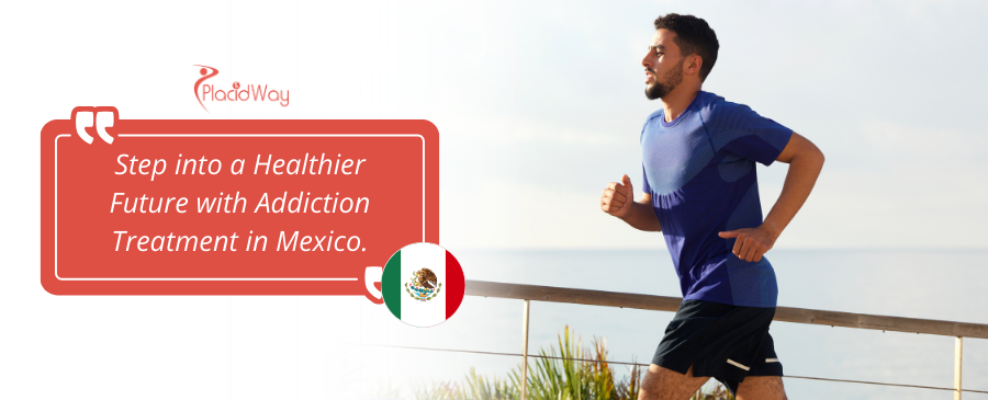 Addiction Treatment in Mexico
