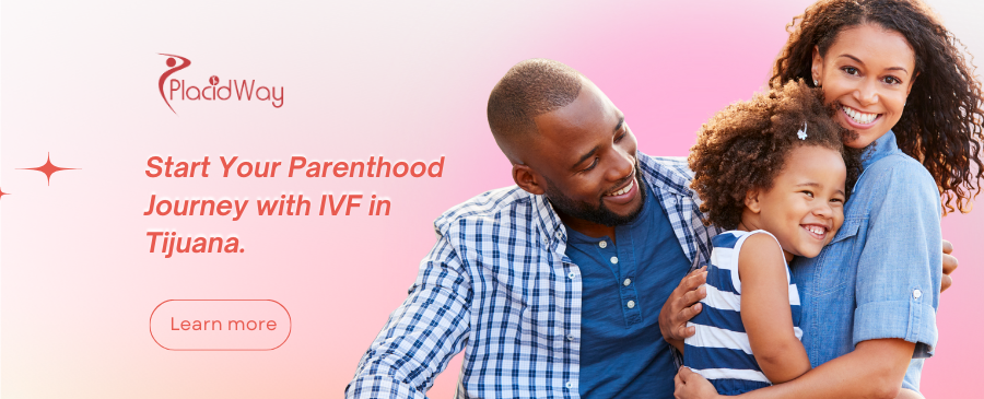 IVF Treatments in Tijuana, Mexico