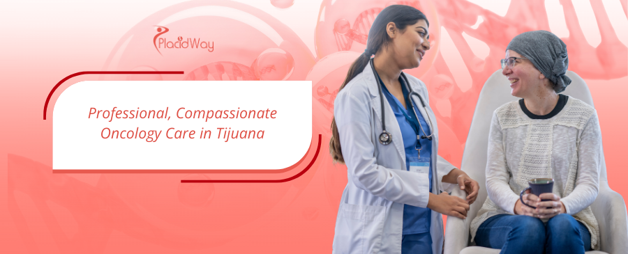 Tratamiento del cáncer en Tijuana, México