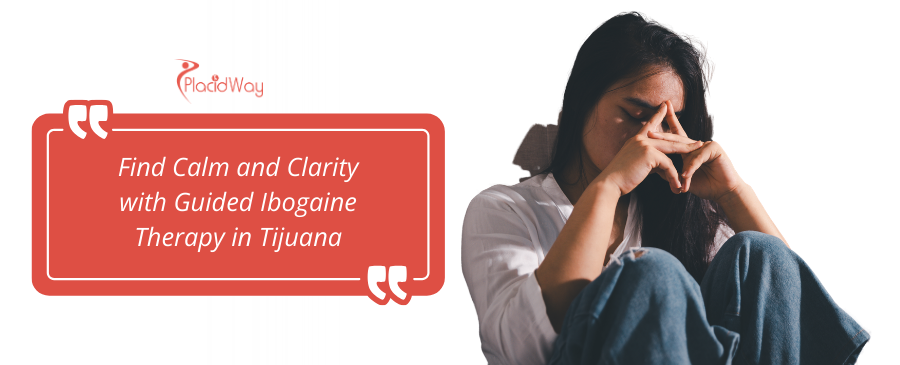 Tratamiento con ibogaína para el trastorno de ansiedad en Tijuana, México