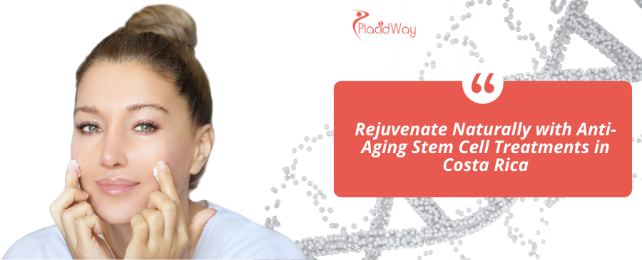 Anti Aging Stem Cell Treatments in Costa Rica