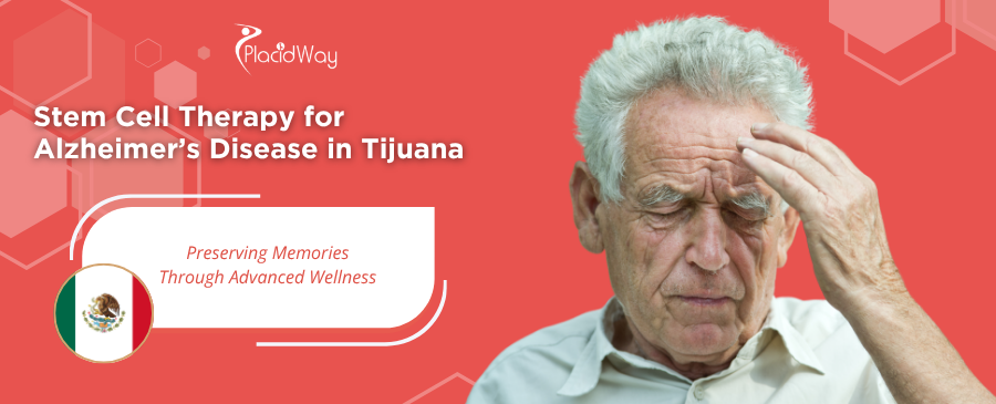 Stem Cell Therapy for Alzheimer’s Disease in Tijuana, Mexico