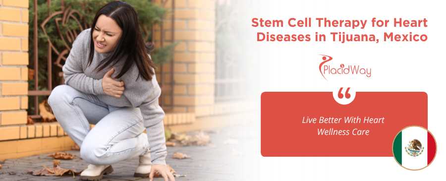 Stem Cell Therapy for Heart Diseases in Tijuana, Mexico