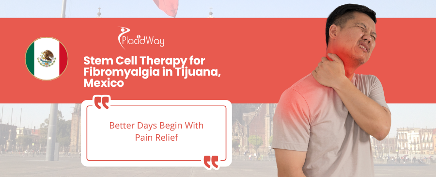 Stem Cell Therapy for Fibromyalgia in Tijuana, Mexico
