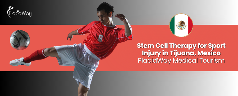 Stem Cell Therapy for Sport Injury in Tijuana, Mexico